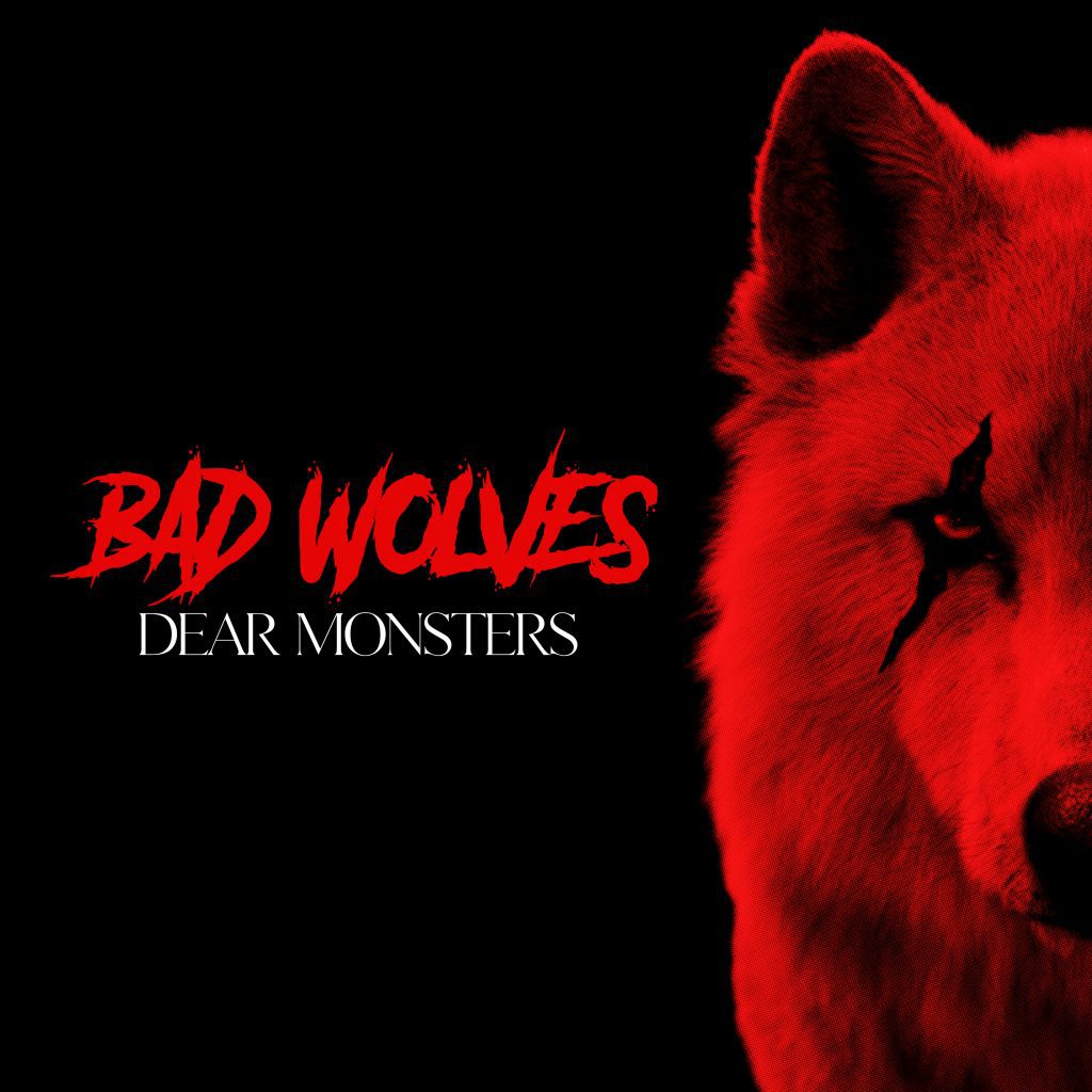 Bad wolves dear monsters - rock and blog