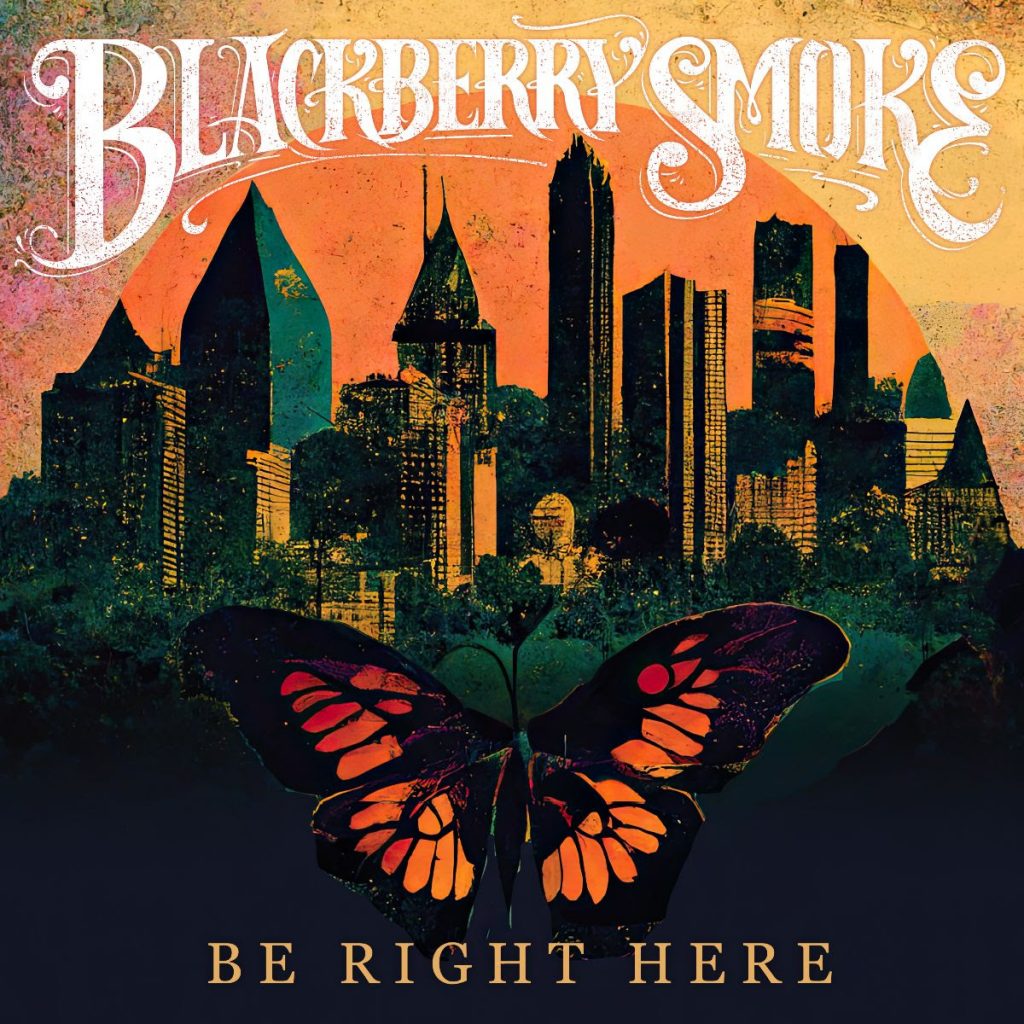 Be roght here blackberry smoke - rock and blog
