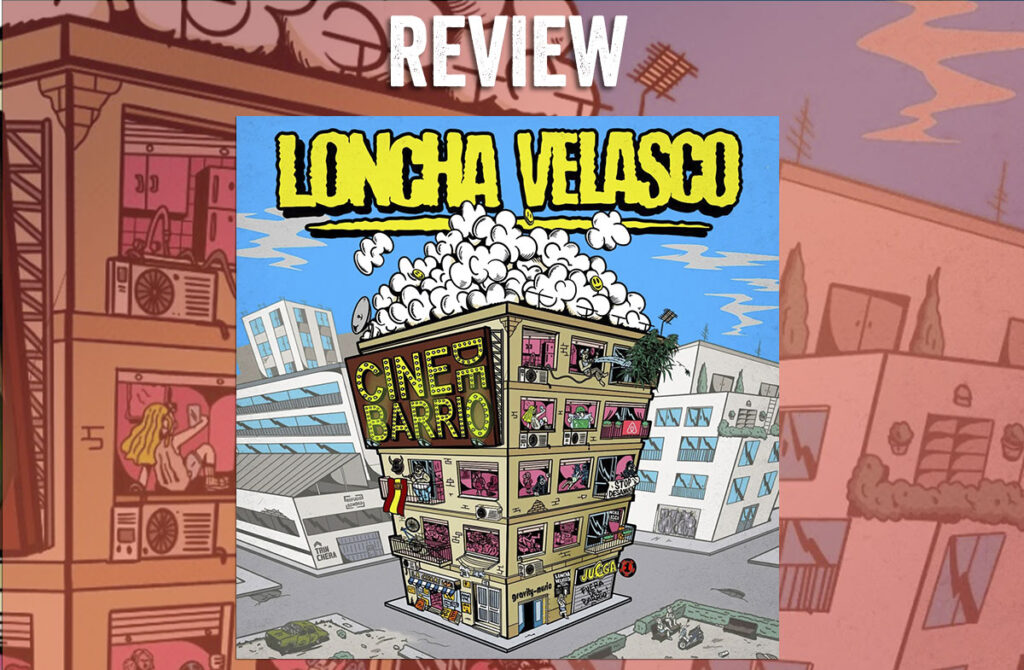 Crítica de LONCHA VELASCO "Cine de Barrio" (2023)