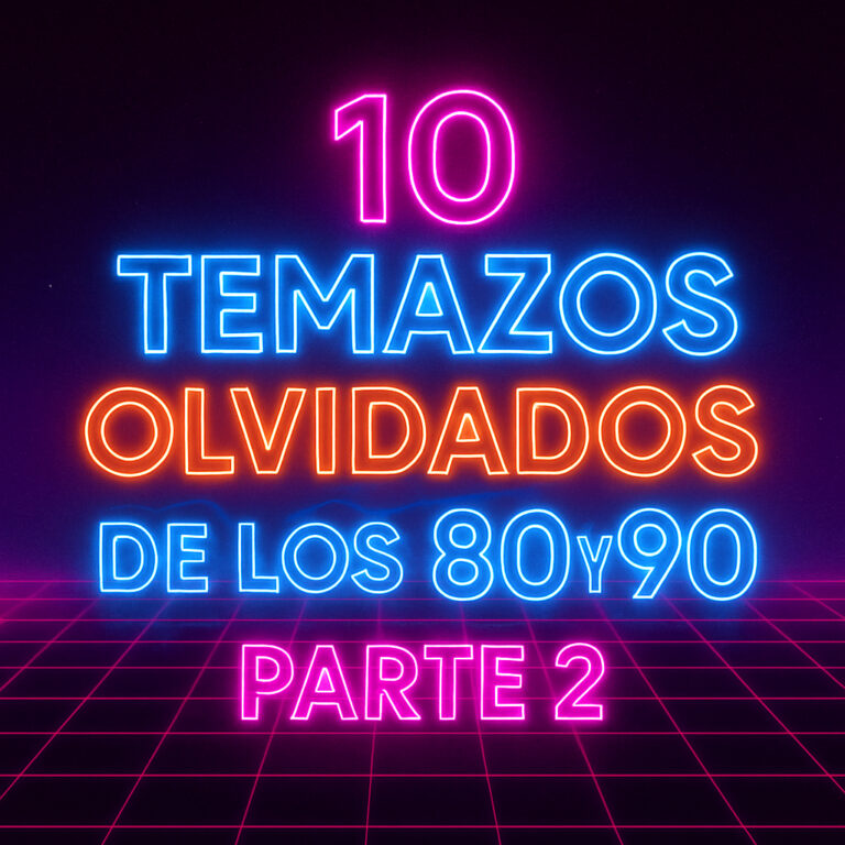 10 temazos olvidados de los 80 y 90 (Parte 2)