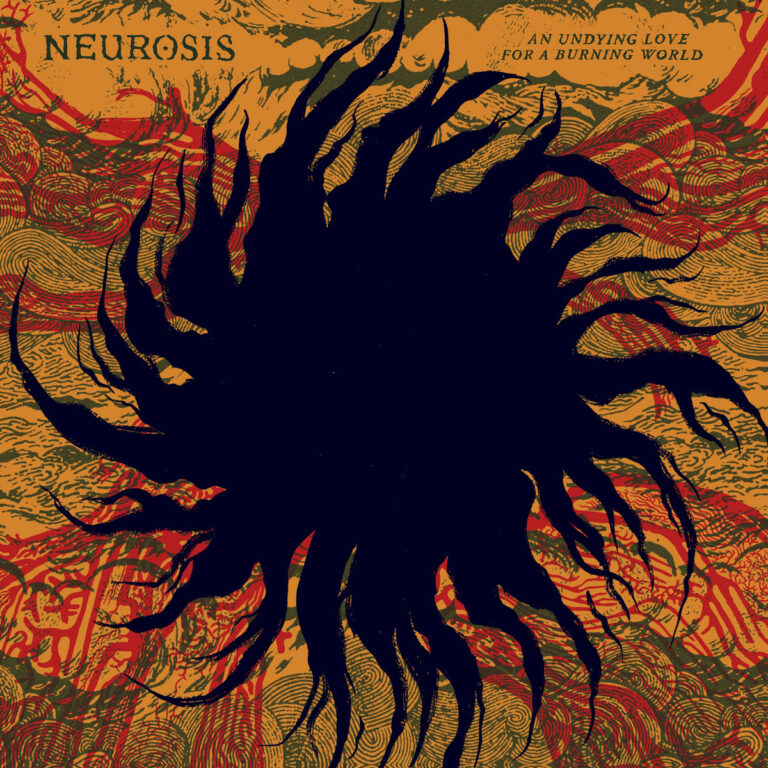 NEUROSIS lanza su nuevo álbum ‘An Undying Love For A Burning World’