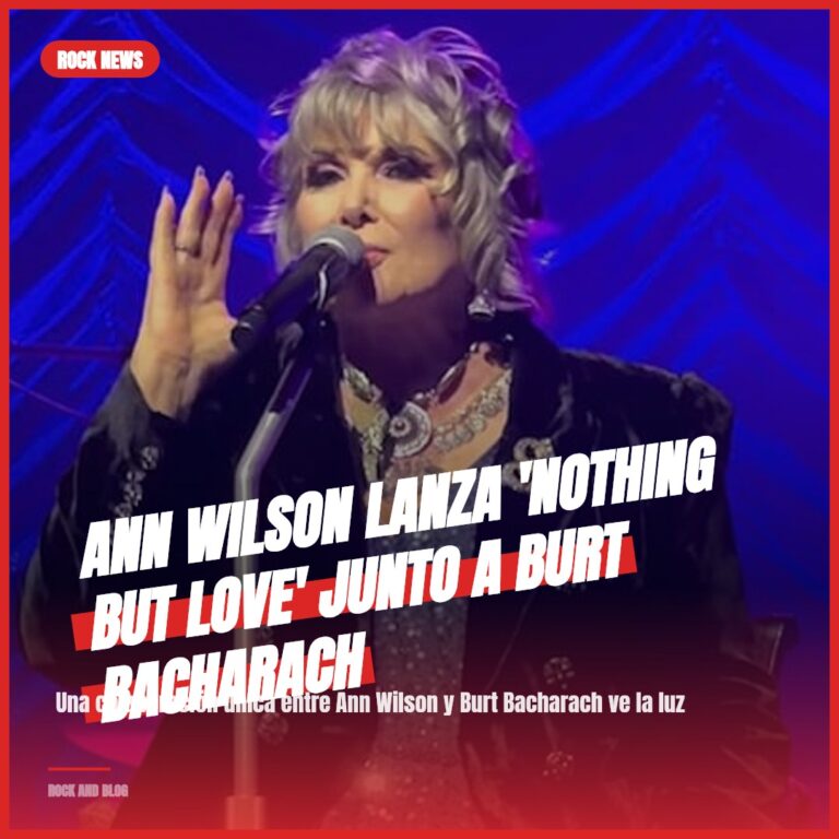 Ann Wilson lanza ‘Nothing But Love’ junto a Burt Bacharach