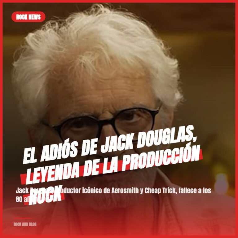 El Adiós de Jack Douglas, Leyenda de la Producción Rock