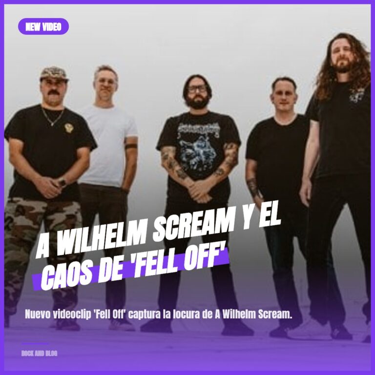 A Wilhelm Scream y el caos de ‘Fell Off’