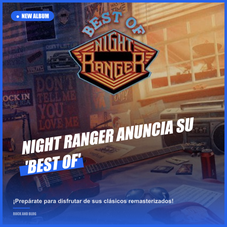 NIGHT RANGER anuncia su nuevo álbum ‘Best Of’ para agosto