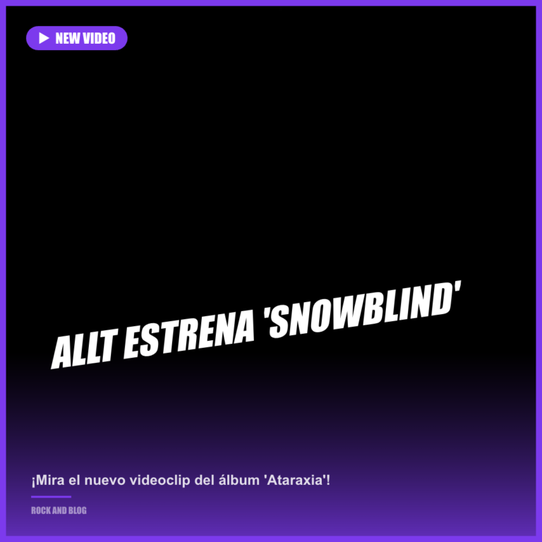 Allt desvela detalles de ‘Ataraxia’ y estrena ‘Snowblind’