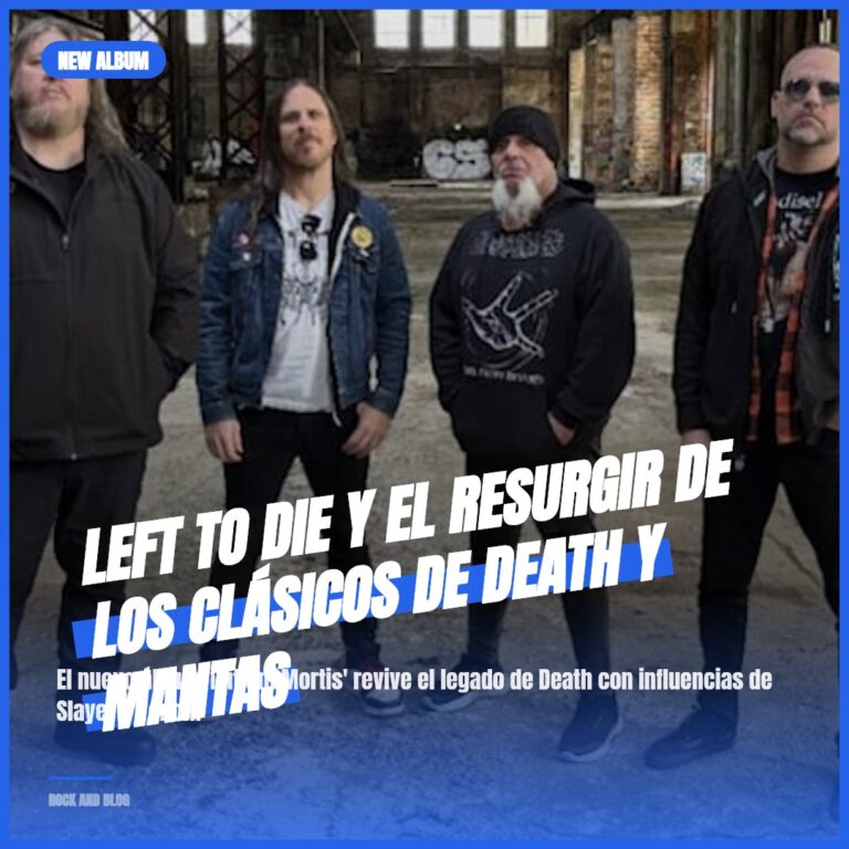 Left To Die y el resurgir de los clásicos de Death y Mantas