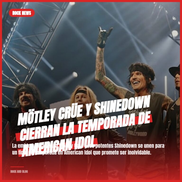 Mötley Crüe y Shinedown cierran la temporada de American Idol