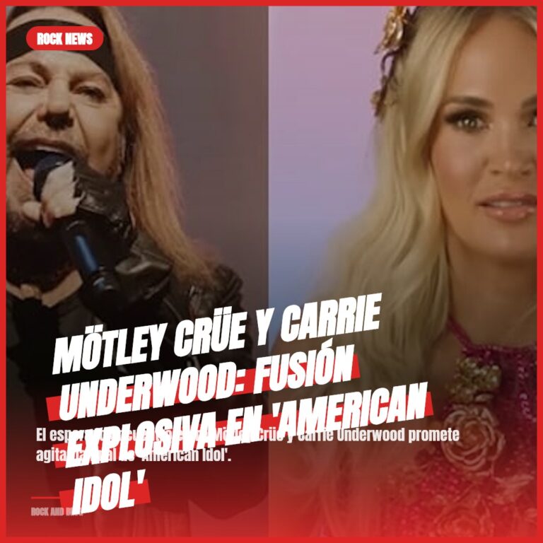 Mötley Crüe y Carrie Underwood: Fusión Explosiva en ‘American Idol’