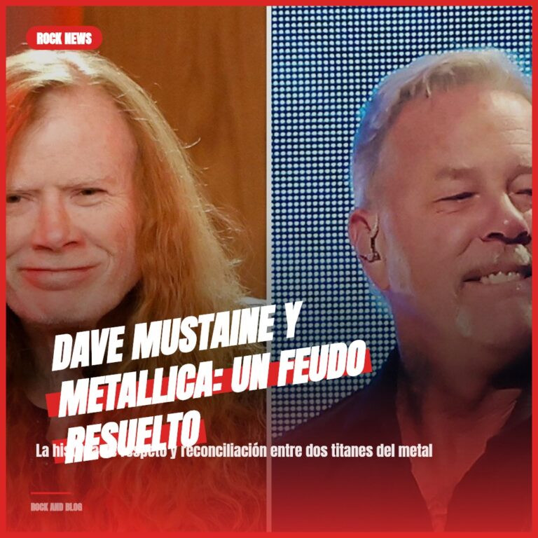 Dave Mustaine y Metallica: Un Feudo Resuelto