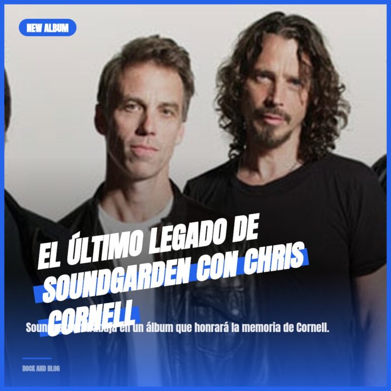 El Último Legado de Soundgarden con Chris Cornell
