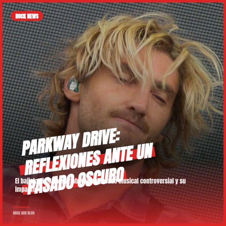 Parkway Drive: Reflexiones Ante un Pasado Oscuro