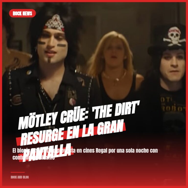 Mötley Crüe: ‘The Dirt’ resurge en la gran pantalla