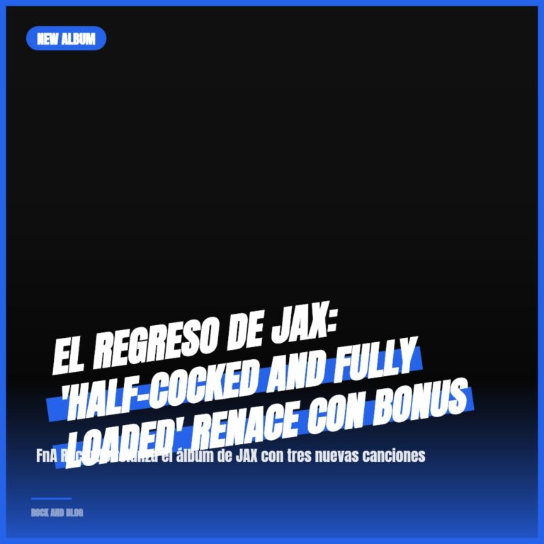 El regreso de JAX: ‘Half-Cocked and Fully Loaded’ renace con bonus