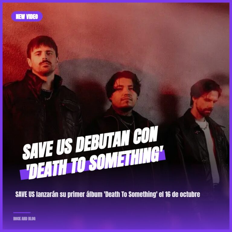 SAVE US Debutan con ‘Death To Something’