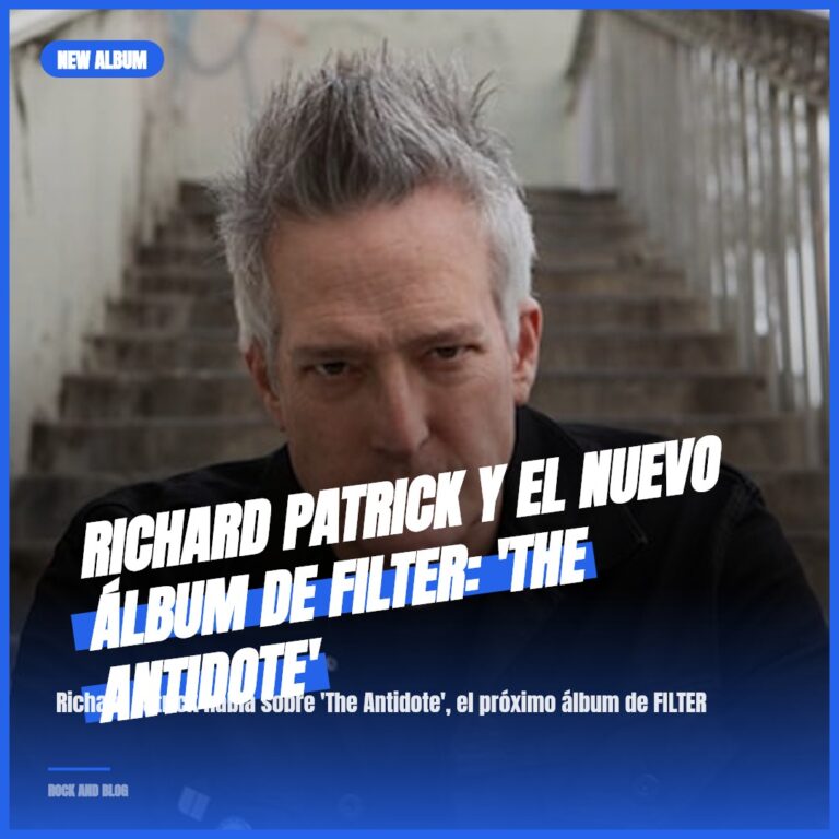 Richard Patrick y el Nuevo Álbum de FILTER: ‘The Antidote’