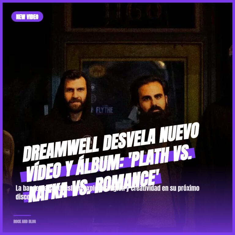 Dreamwell Desvela Nuevo Vídeo y Álbum: ‘Plath Vs. Kafka Vs. Romance’