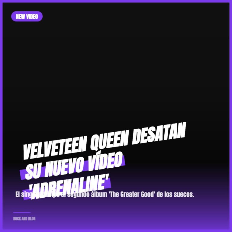 Velveteen Queen desatan su nuevo vídeo ‘Adrenaline’