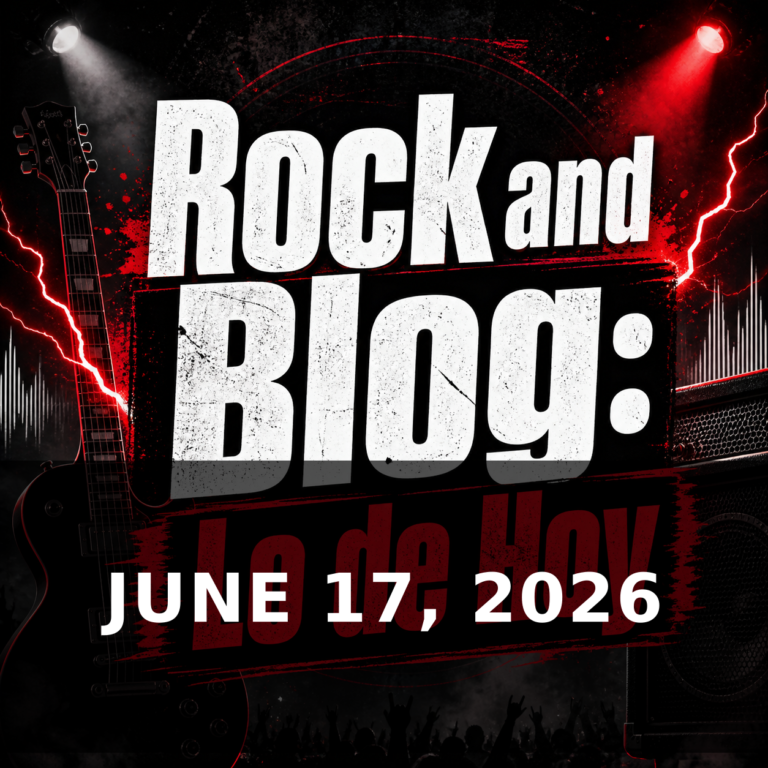 Rock and Blog: Lo de Hoy — JUNE 17, 2026