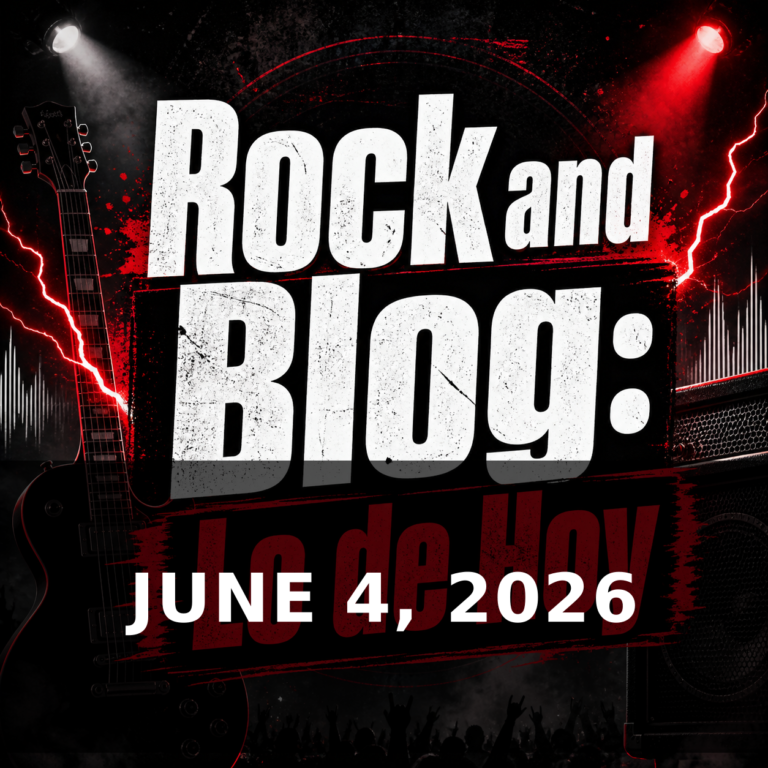 Rock and Blog: Lo de Hoy — JUNE 4, 2026