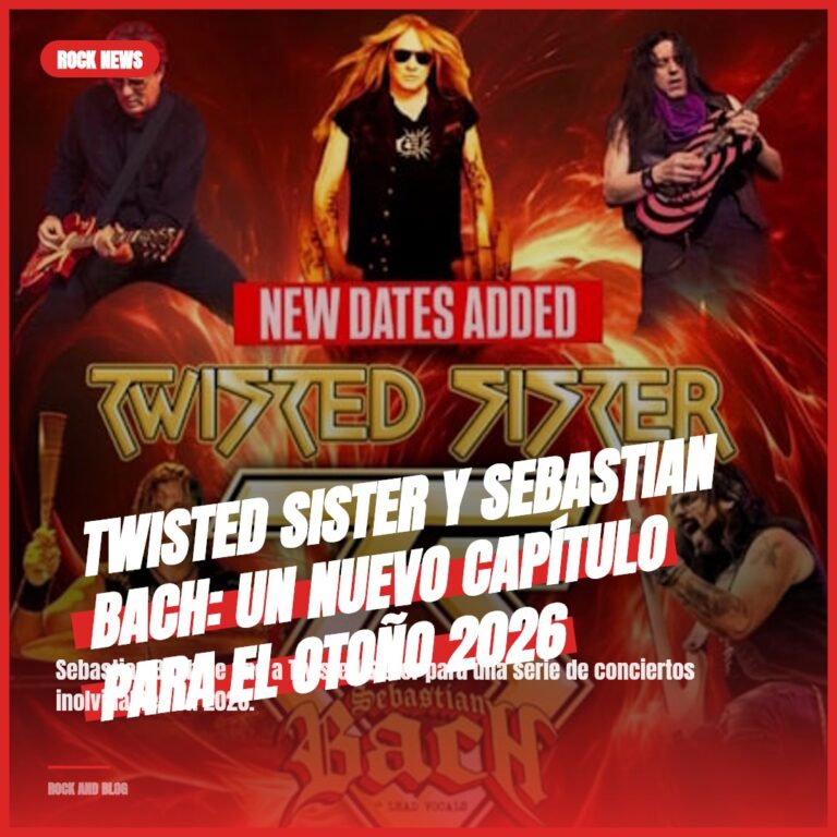Twisted Sister y Sebastian Bach: Un Nuevo Capítulo para el Otoño 2026
