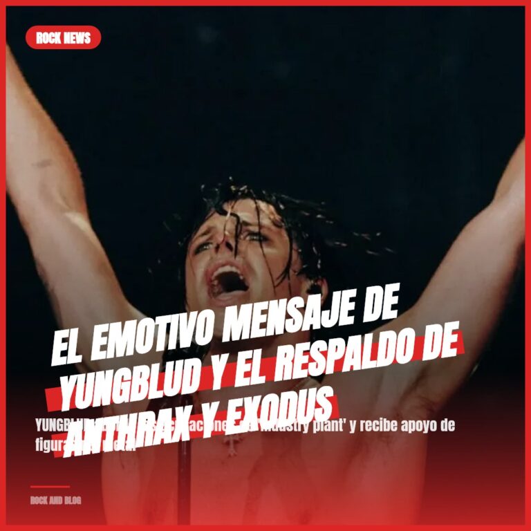 El emotivo mensaje de YUNGBLUD y el respaldo de Anthrax y Exodus