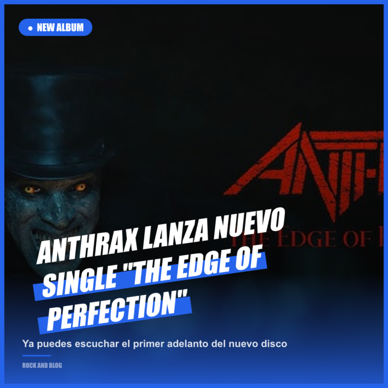 Anthrax lanza nuevo single «The Edge Of Perfection»