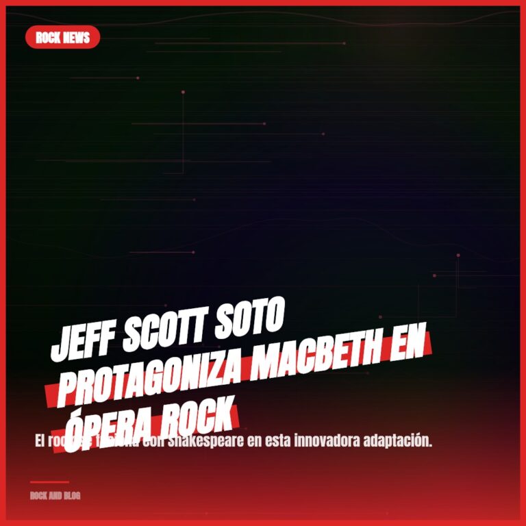 Jeff Scott Soto protagoniza MacBeth en ópera rock