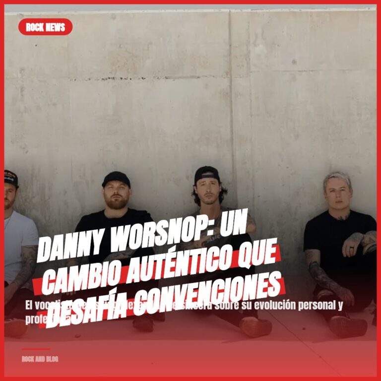 Danny Worsnop: Un cambio auténtico que desafía convenciones