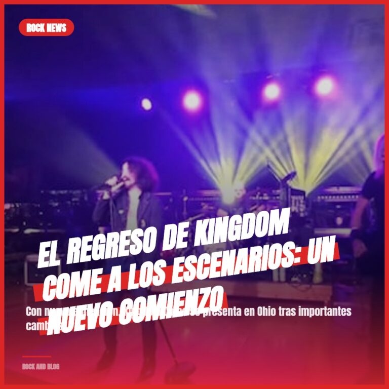 El Regreso de Kingdom Come a los Escenarios: Un Nuevo Comienzo