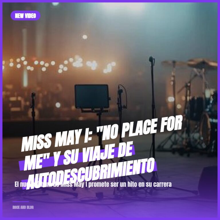 Miss May I: «No Place For Me» y su Viaje de Autodescubrimiento