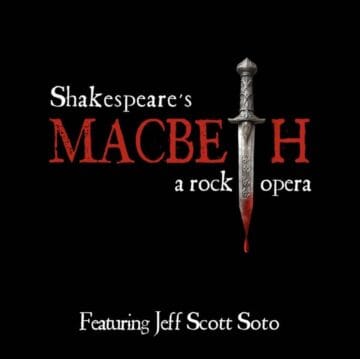 Jeff Scott Soto protagoniza MacBeth en ópera rock