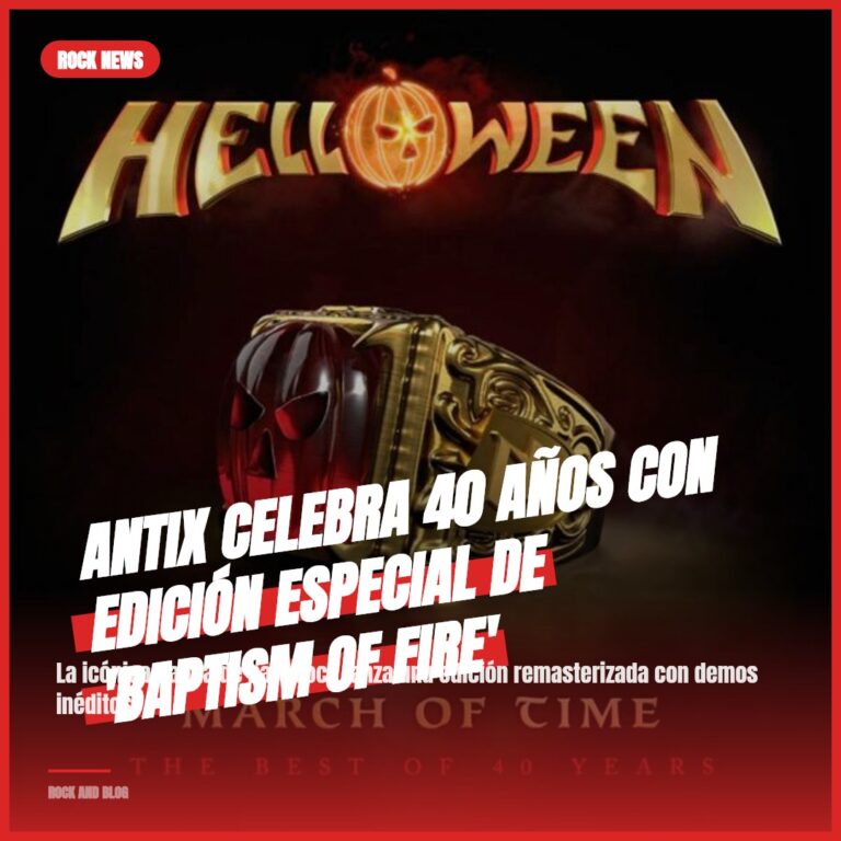 Antix celebra 40 años con edición especial de ‘Baptism Of Fire’
