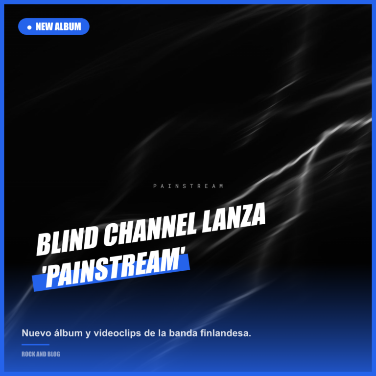 Blind Channel lanzan nueva música y anuncian «Painstream»