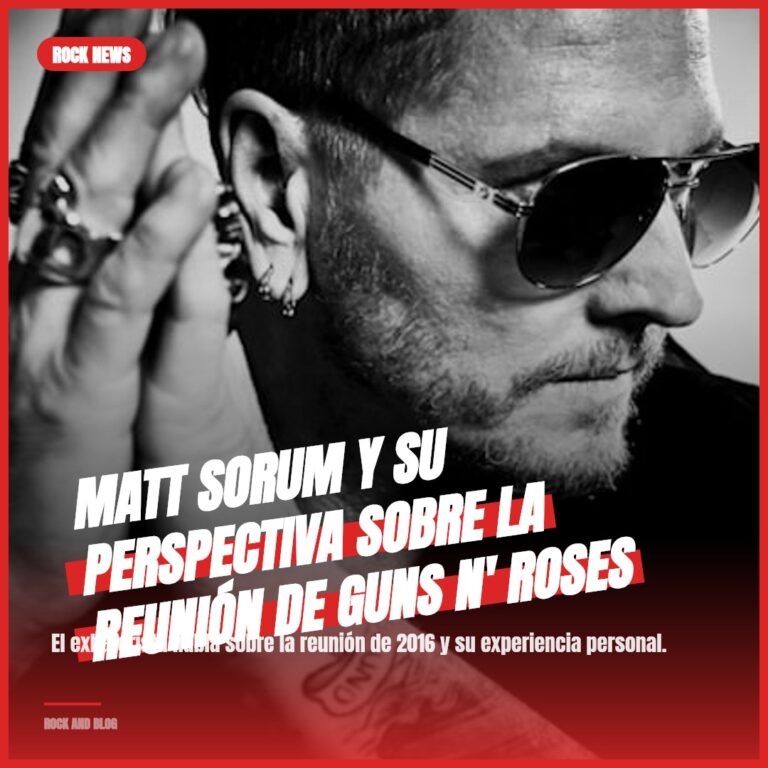 Matt Sorum y su Perspectiva sobre la Reunión de Guns N’ Roses