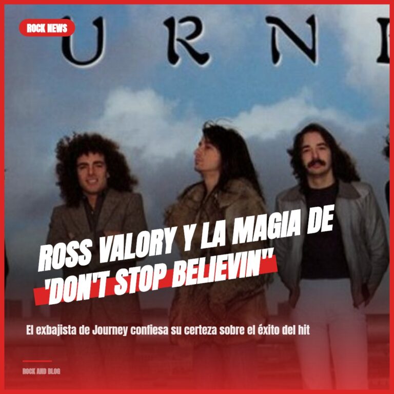Ross Valory y la Magia de ‘Don’t Stop Believin»