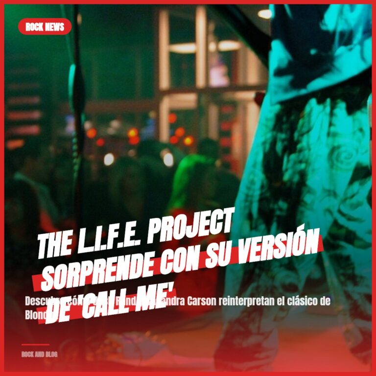THE L.I.F.E. PROJECT sorprende con su versión de ‘Call Me’