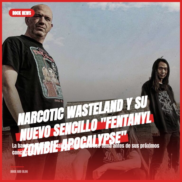Narcotic Wasteland y su nuevo sencillo «Fentanyl Zombie Apocalypse»