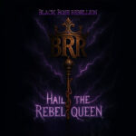 Portada de Hail The Rebel Queen de Black Rose Rebellion