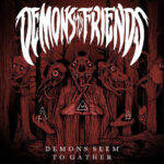 Portada de Demons Seem To Gather Re-Release de Demons My Friends