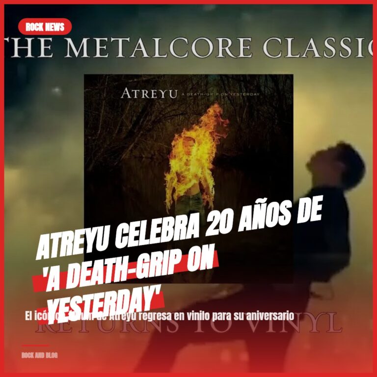 Atreyu celebra 20 años de ‘A Death-Grip On Yesterday’