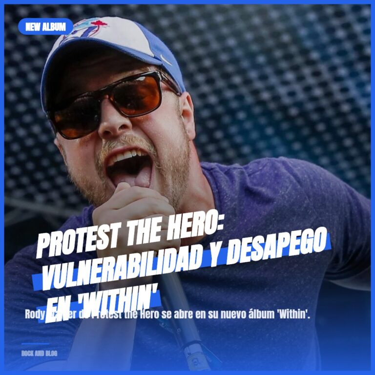 Protest the Hero: Vulnerabilidad y Desapego en ‘Within’
