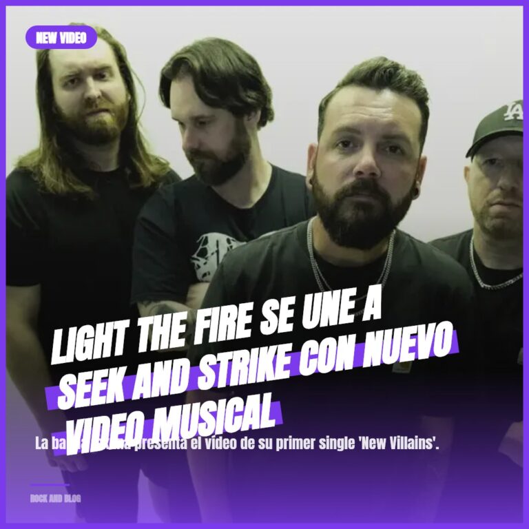 Light The Fire se une a Seek And Strike con nuevo video musical
