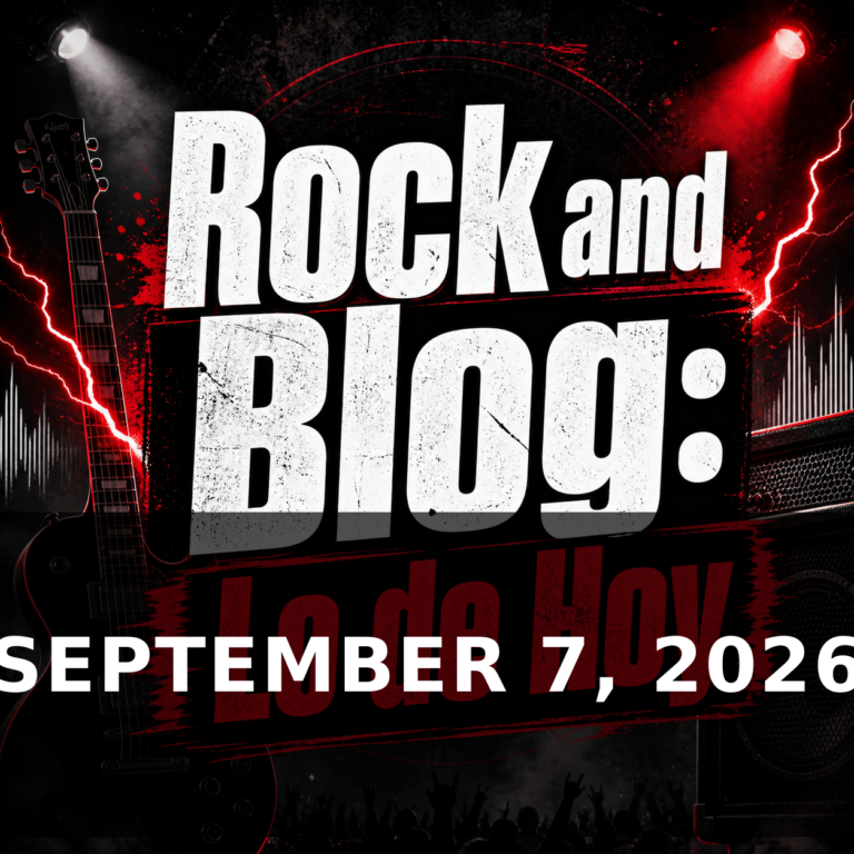 Rock and Blog: Lo de Hoy — SEPTEMBER 7, 2026