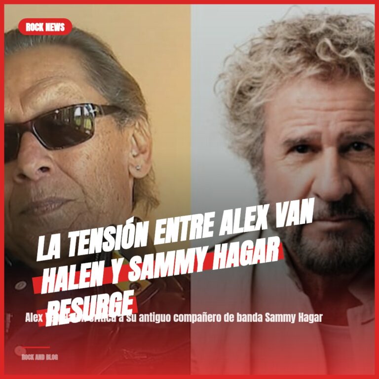 La Tensión entre Alex Van Halen y Sammy Hagar Resurge