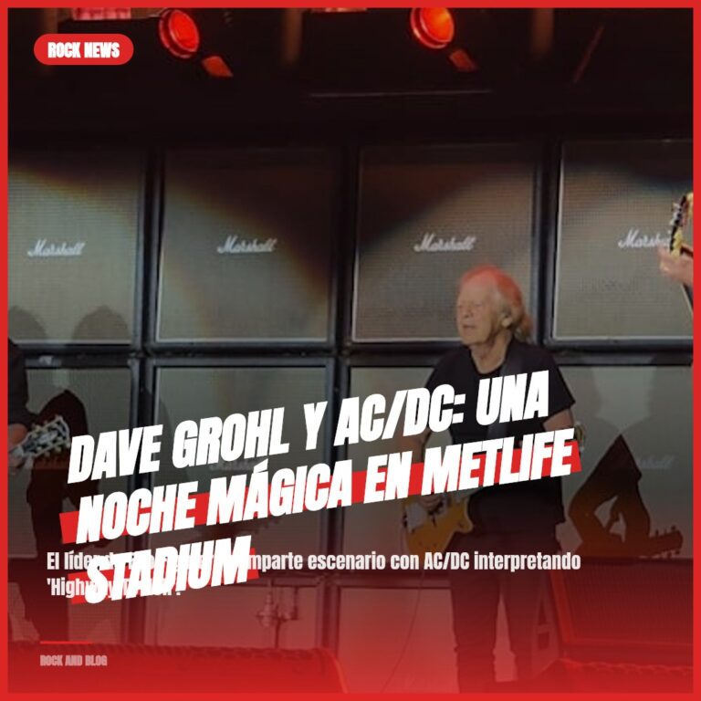 Dave Grohl y AC/DC: Una Noche Mágica en MetLife Stadium