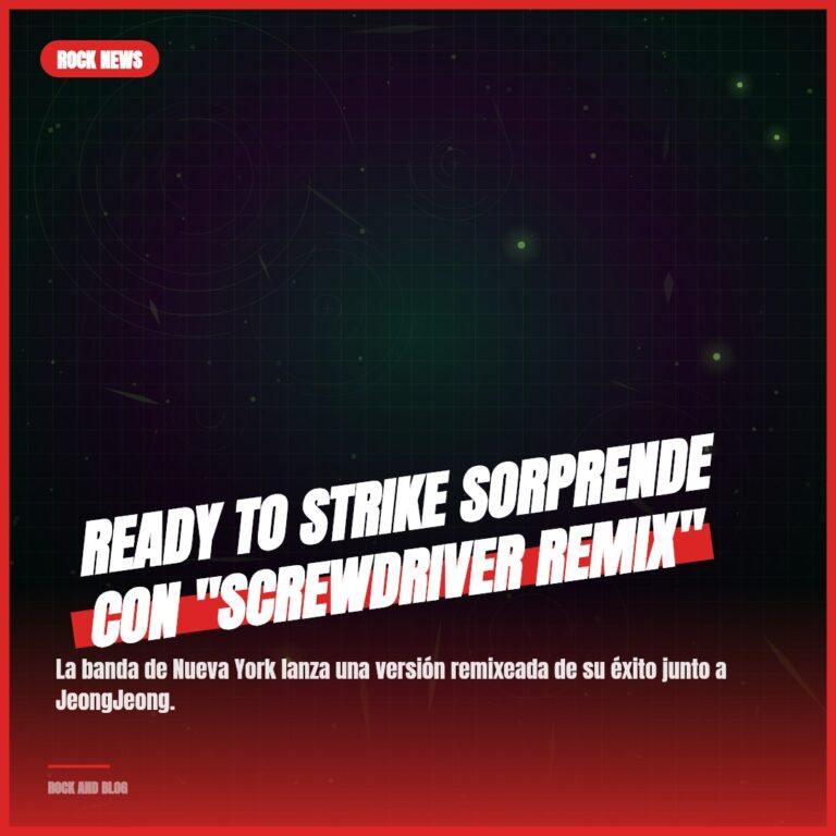 Ready To Strike sorprende con «Screwdriver Remix»