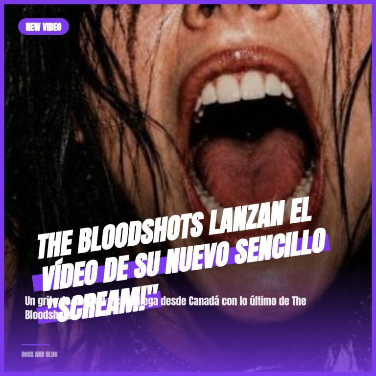 The Bloodshots lanzan el vídeo de su nuevo sencillo «Scream!»