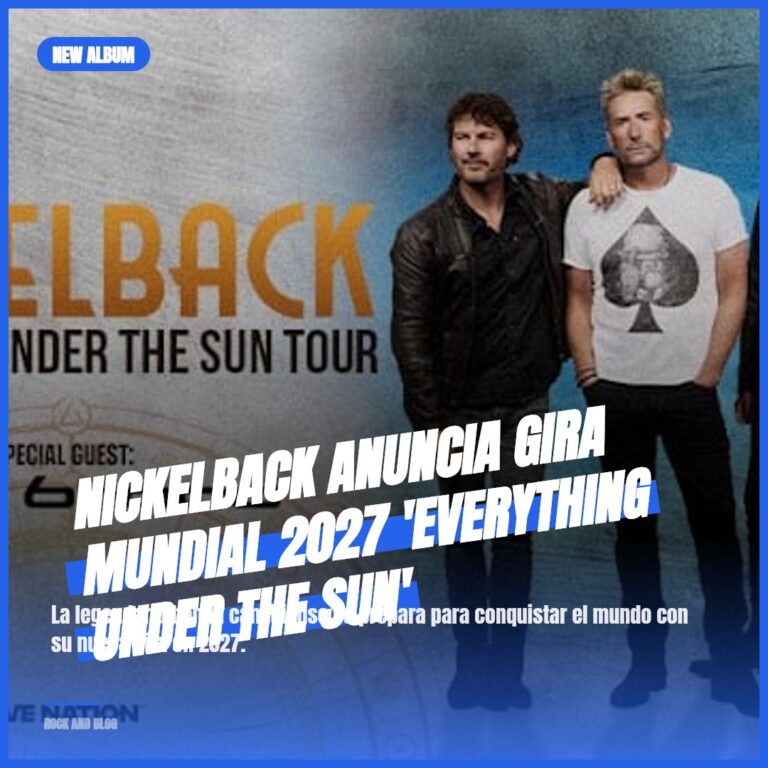 Nickelback Anuncia Gira Mundial 2027 ‘Everything Under The Sun’