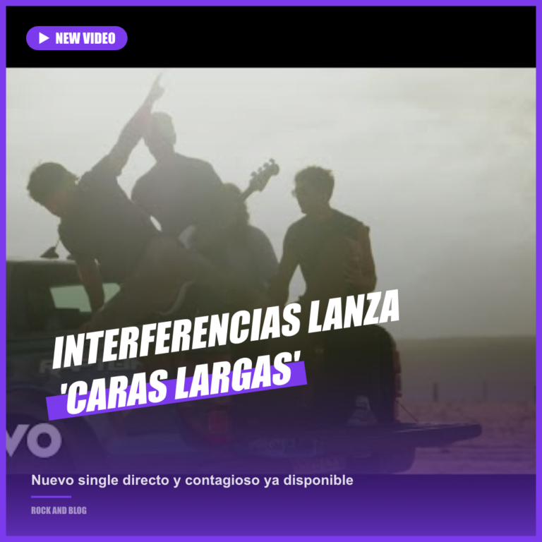 Interferencias lanza el potente single «Caras Largas»